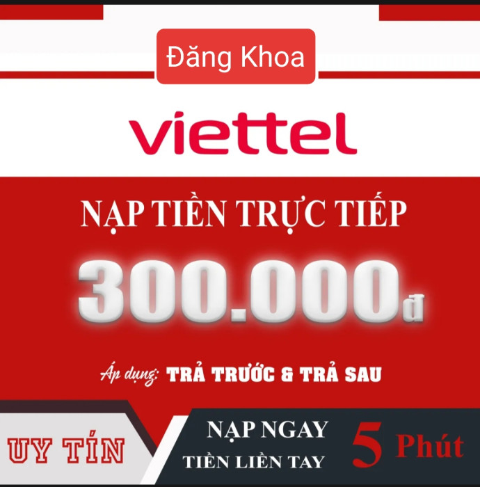 (CẦN OTP) Nạp tiền VIETTEL 300K Nạp Thẻ Trực Tiếp vào thuê bao Áp dụng cho cả trả trước trả sau